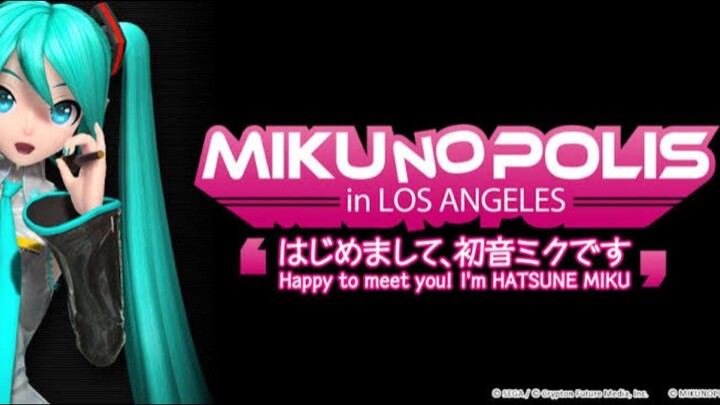 Hatsune Miku - Mikunopolis In Los Angeles (2011)