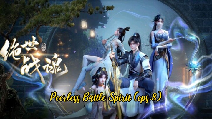 Peerless Battle Spirit (eps.8)