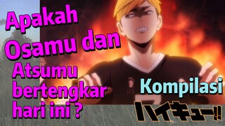 [Haikyuu!!] Kompilasi | Apakah Osamu dan Atsumu bertengkar hari ini ?