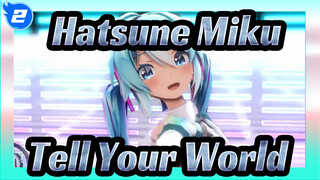 [Hatsune Miku MMD] Tell Your World_2