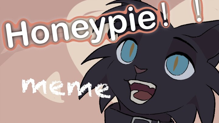 Honeypie! 动画meme｜猫武士自设