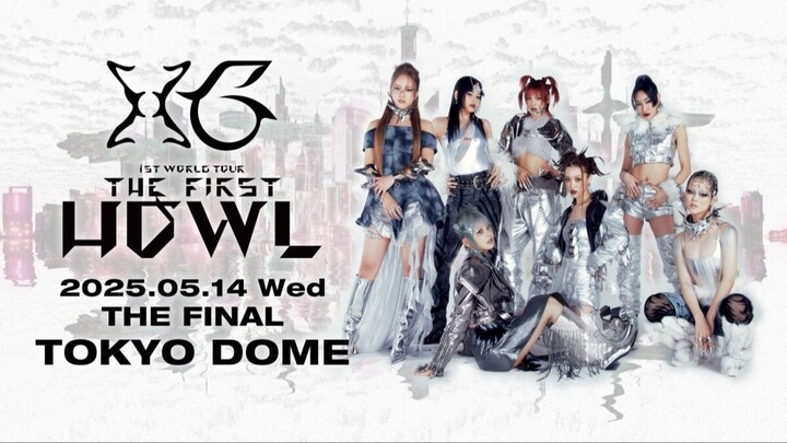 XG - 1st World Tour 'The First Howl' The Final at Tokyo Dome [2025.05.14]