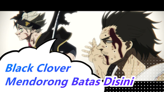 Black Clover | [Epik / Beat Sync] Mendorong Batas Disini