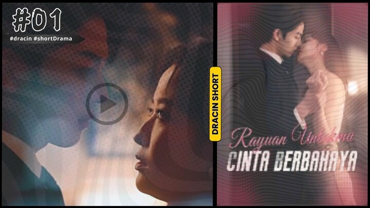Rayuan untukmu Cinta Berbahaya - part 1 #dracin #short