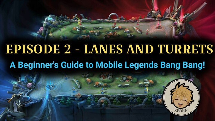 Episode 2: Lanes and Turrets - A Beginner's Guide to Mobile Legends Bang Bang!