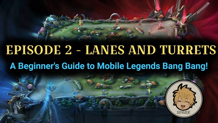 Episode 2: Lanes and Turrets - A Beginner's Guide to Mobile Legends Bang Bang!