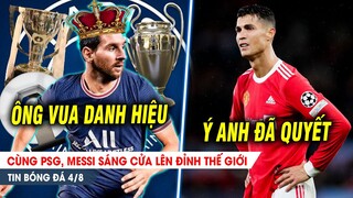 BẢN TIN 4/8 | Cùng PSG, Messi sáng cửa LÊN ĐỈNH thế giới; Ronaldo QUYẾT RA ĐI ngay chủ nhật này