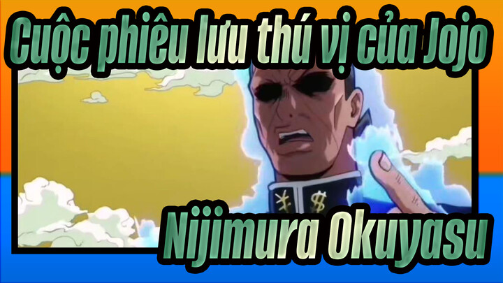 [Cuộc phiêu lưu thú vị của Jojo] Nijimura Okuyasu