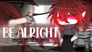 Be Alright ♥ GLMV / GCMV ♥ Gacha Life Songs / Music Video