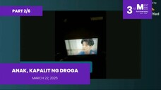 PART 2/6: Anak, Kapalit ng Droga • March 22, 2025 | Magpakailanman