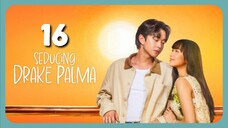 Seducing Drake Palma Episode 16