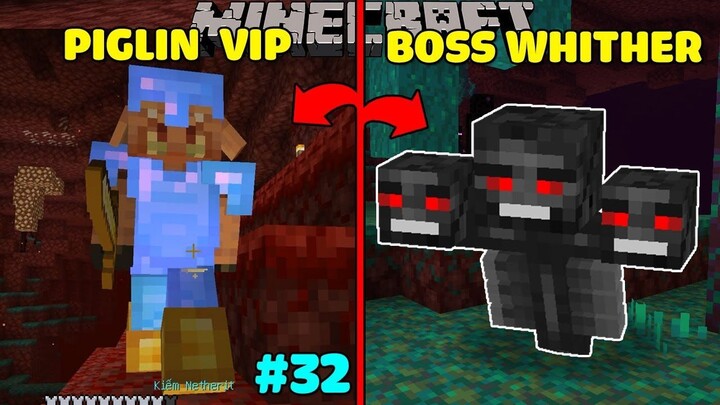 Minecraft Sinh Tồn 1.16.1 Tập 32: Boss Wither Và PigLin VIP!!
