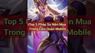 Top 5 Pháp Sư Mạnh Nên Mua Trong Liên Quân Mobile - NTD LQ