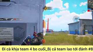 đi cả kiện team 4 bỏ cuối bị cả team lao tới đánh phần 8