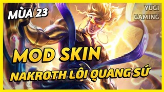 Mod Skin Nakroth Lôi Quang Sứ Mới Nhất Mùa 23 Full Hiệu Ứng Không Lỗi Mạng | Yugi Gaming