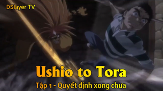 Ushio to Tora Tập 1 - Quyết định xong chưa