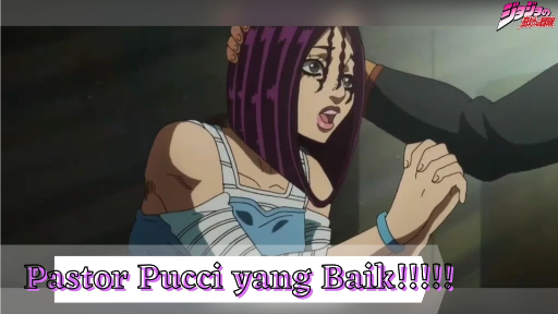 Jojo's Bizarre Adventure Part 6 - Pastor Pucci yang Baik!!!!!