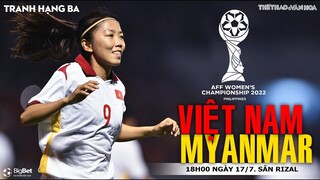 BÓNG ĐÁ NỮ ĐÔNG NAM Á 2022 | Nữ Việt Nam - Myanmar (15h ngày 17/7). TRANH HẠNG 3. NHẬN ĐỊNH BÓNG ĐÁ