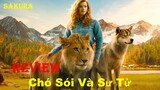 REVIEW PHIM CHÓ SÓI VÀ SƯ TỬ || THE WOLF AND THE LION || SAKURA REVIEW
