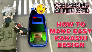 HOW TO MAKE KAKASHI DESIGN IN CAR PARKING MULTIPLAYER STEP BY STEP | YOUR TV | TUTORIAL