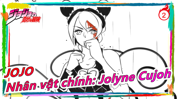 [JoJo/Nhân vật chính: Jolyne Cujoh] Đứa trẻ vô dụng_2