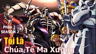 Tóm Tắt Anime Hay: Mắc Kẹt Trong Game Tôi Trở Thành Chúa Tể Ma Xương (P2) SS2 | Review Anime