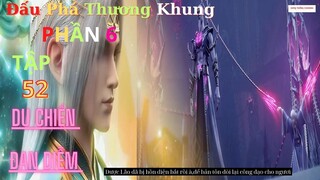 Đấu Phá Thương Khung Phần 6 Tập 52 Vietsub Thuyết Minh 1080P | 斗破苍穹年番 第 6 部分52集 | HHTQ Thắng channel