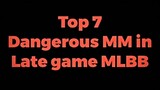 TOP 7 DANGEROUS MARKSMAN IN LATE GAME, MLBB