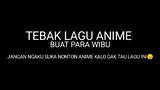 Jangan ngaku Pecinta ANIME kalo ga tau lagu ini😏