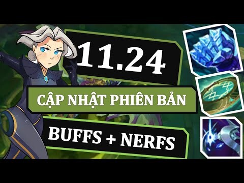 CHI TIẾT CẬP NHẬT PHIÊN BẢN 11.24 - Liên Minh Huyền Thoại