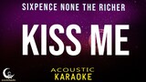 KISS ME - Sixpence None The Richer ( Acoustic Karaoke/Instrumental )