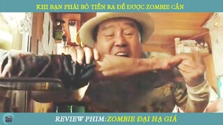Review Phim ST I Khi Bạn Phải Bỏ Tiền Ra Để Được Zombie Cắn Trở Nên Bắt Tử I Phim Zombie