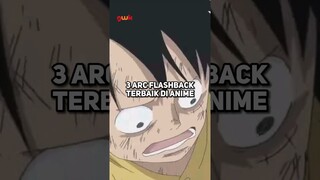 3 Arc Flashback Anime Terbaik