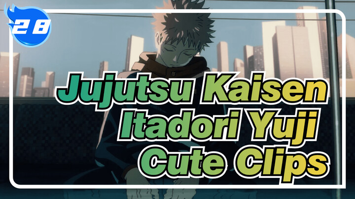 [Jujutsu Kaisen] Itadori Yuji Cute Clips Collection (Season1)_28