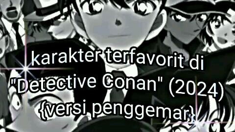 karakter terfavorit di Detective Conan th 2024 (versi penggemar)