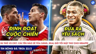 TIN BÓNG ĐÁ TRƯA 22/2| SUAREZ VÀ RONALDO SẼ ĐỊNH ĐOẠT ĐẠI CHIẾN, REAL RA YÊU SÁCH VỚI MBAPPE