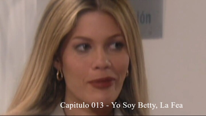 Capitulo 013 - Yo Soy Betty, La Fea