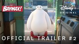 Baymax! | Official Trailer #2 | Disney+