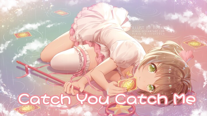 [Cover] "Catch You Catch Me" - OP Cardcaptor Sakura