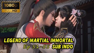 Legend of Martial Immortal ep 51-55 sub Indo