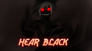 「AMV」Anime Mix- Hear Black