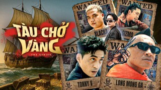 Tàu Chở Vàng | Official Music Video | Tonny V | Long Mộng Gà | Blacka | Gizmo | Anh Em Phim
