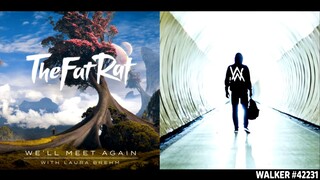 We'll Meet Again ✘ Faded [Remix Mashup] - Alan Walker x TheFatRat & Laura Brehm