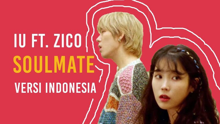 Soulmate - Zico (지코) Feat IU (아이유) | Indonesia Cover