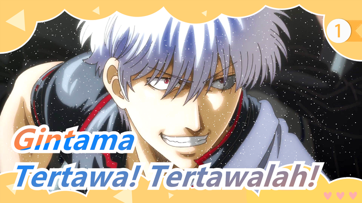 [Gintama] Tertawa! Tertawalah! - Maemuki Berteriak!_1