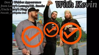 Don & Webber Appearance from Larry's Lounge/DR. Smoke/Uncle Larry's Plug/Pascale_97/Psycho Dad With-