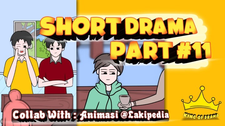 SHORT DRAMA PART #11 | COLLAB WITH @Lakipedia Animasi