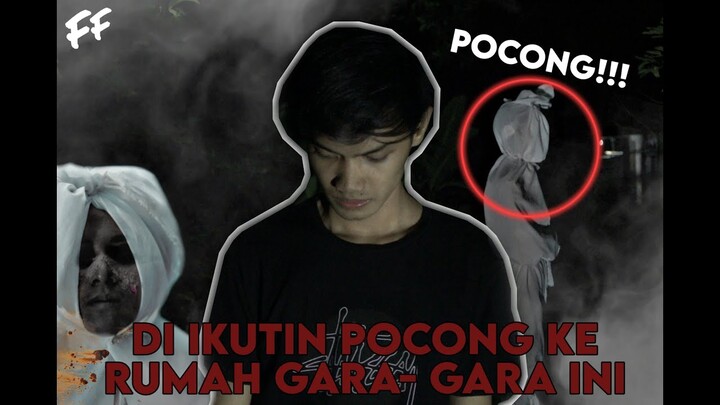DI IKUTIN POCONG GARA GARA SOMPRAL!!!!