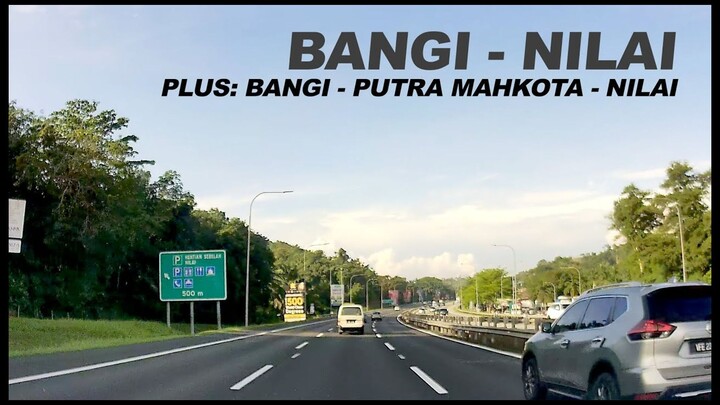 PLUS: Bandar Baru Bangi - Persimpangan Southville - Persimpangan Putra Mahkota - Hentian Nilai