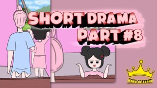 SHORT DRAMA PART #8